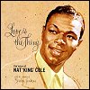 Nat King Cole - 'Love Is The Thing'
