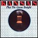 Kansas - "Play The Game Tonight" (Single)