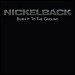 Nickelback - "Burn It To The Ground" (Single)