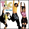 TLC - 'Now & Forever - The Hits'
