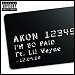 Akon featuring Lil Wayne & Young Jeezy - "I'm So Paid" (Single)