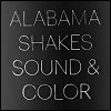 Alabama Shakes - 'Sound & Color'