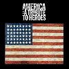 America - A Tribute To Heroes