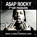 ASAP Rocky featuring Drake, 2 Chainz & Kendrick Lamar - "F****** Problems" (Single)