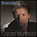 Bryan Adams - "Run To You" (Single)