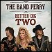 The Band Perry - "Better Dig Two" (Single)