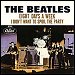 The Beatles - "Eight Days A Week / I Don't Want To Spoil The Party" (Single)