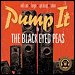 Black Eyed Peas - "Pump It" (Single)