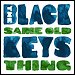 The Black Keys - "Same Old Thing" (Single)