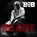 B.o.B featuring Future - "Ready" (Single)