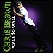 Chris Brown - "Wall To Wall" (Single)
