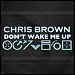Chris Brown - "Don't Wake Me Up" (Single)