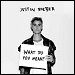 Justin Bieber - "What Do You Mean?" (Single)