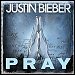 Justin Beiber - "Pray" (Single)