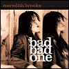 Meredith Brooks - Bad Bad One