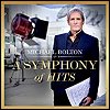 Michael Bolton - 'A Symphonyy Of Hits'