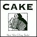 Cake - "Short Skirt, Long Jacket" (Single)