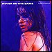 Camila Cabello - "Never Be The Same" (Single)