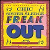 Chic - 'Freak Out: The Greatest Hits Of Chic And Sister Sledge'
