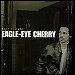 Eagle Eye Cherry - "Save Tonight" (Single)