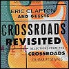 Eric Clapton & Friends - 'Crossroads Revisted - Selections From The Crossroads Festivals'