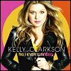 Kelly Clarkson - 'All I Ever Wanted'