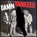 Damn Yankees - "High Enough" (Single)