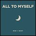 Dan + Shay - "All To Myself" (Single)