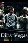 Dirty Vegas Info Page