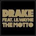 Drake featuring Lil Wayne - "The Motto" (Single)