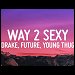 Drake featuring Future & Young Thug - "Way 2 Sexy" (Single)