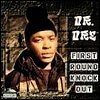 Dr. Dre -  First Round Knock Out