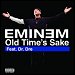 Eminem featuring Dr. Dre - "Old Time's Sake" (Single)