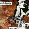 Melissa Etheridge - Yes I Am