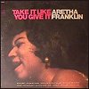 Aretha Franklin - Take It Like You Give It