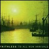 Faithless - To All New Arrivals (import)