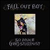 Fall Out Boy - 'So Much (For) Stardust'