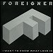 Foreigner - "I Want To Know What Love Is" (Single)