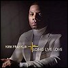 Kirk Franklin - 'Long Live Love'