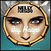 Nelly Furtado - "Big Hopes (Bigger The Better)" (Single)