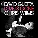 David Guetta featuring Chris Willis - "Love Is Gone" (Single)