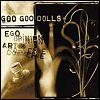 Goo Goo Dolls - 'What I Learned About Ego, Opinion, Art & Commerce (1987-2000)'