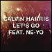 Calvin Harris featuring Ne-Yo - "Let's Go" (Single)