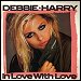 Debbie Harry - "In Love With Love" (Single)