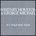 Whitney Houston & George Michael - "If I Told You That" (Single)