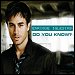 Enrique Iglesias - "Do You Know (The Ping Pong Song)" (Single)