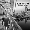 Alan Jackson - 'Where I Have You Gone'