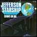 Jefferson Starship - "Count On Me" (Single)