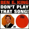 Ben E. King - Don't Play That Song