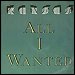 Kansas - "All I Wanted" (Single)